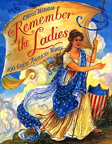 Imagen de archivo de Remember the Ladies : 100 Great American Women a la venta por Better World Books: West