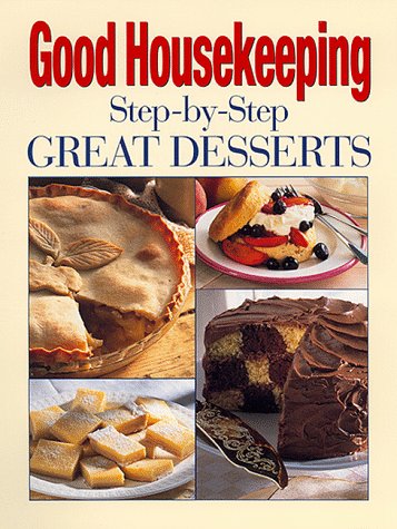 Imagen de archivo de Good Housekeeping Step-By-Step Great Desserts a la venta por ThriftBooks-Atlanta