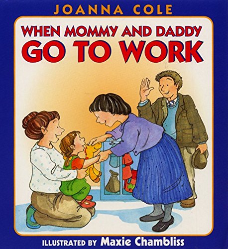Stock image for When Mommy and Daddy Go to Work for sale by Better World Books: West