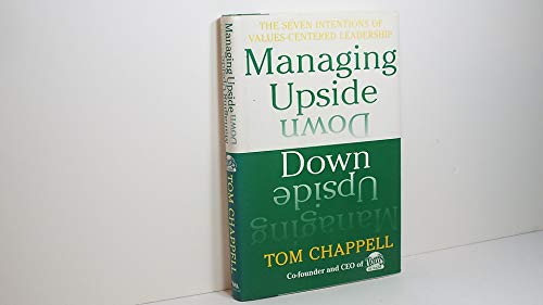 Imagen de archivo de Managing Upside Down : The Seven Intentions of Values-Centered Leadership a la venta por Better World Books: West