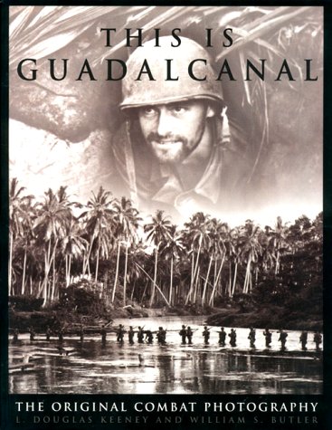 Stock image for This Is Guadalcanal: The Original Combat Photography for sale by Saucony Book Shop