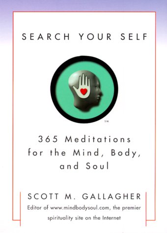 Imagen de archivo de Search Your Self : 365 Meditations for the Mind, Body, and Soul a la venta por JB Books