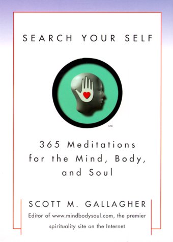 Stock image for Search Your Self : 365 Meditations for the Mind, Body, and Soul for sale by JB Books