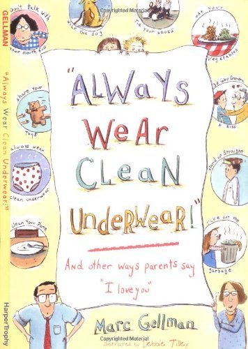 Beispielbild fr Always Wear Clean Underwear: And Other Ways Parents Say I Love You zum Verkauf von Half Price Books Inc.