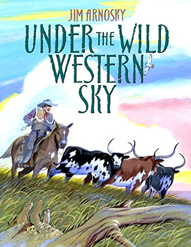 Under the Wild Western Sky (9780688171216) by Arnosky, Jim