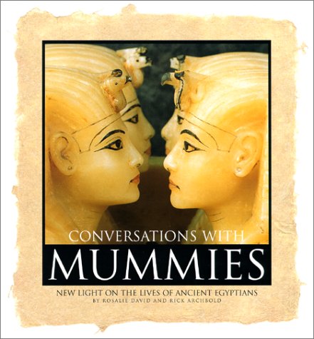 Beispielbild fr Conversations With Mummies: New Light on the Lives of Ancient Egyptians zum Verkauf von Once Upon A Time Books