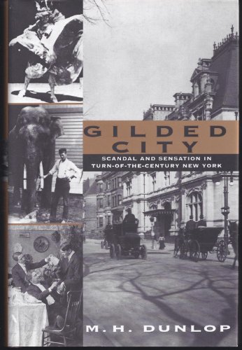 Imagen de archivo de GILDED CITY. Scandal and Sensation in Turn-Of-The-Century New York a la venta por Alkahest Books