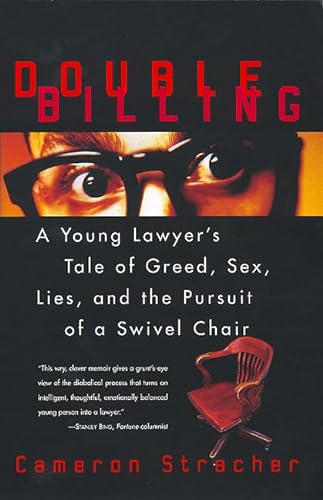 Stock image for Double Billing : A Young Lawyer's Tale of Greed, Sex, Lies, and the Pursuit of a Swivel Chair for sale by Better World Books