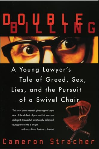 Stock image for Double Billing : A Young Lawyer's Tale of Greed, Sex, Lies, and the Pursuit of a Swivel Chair for sale by Better World Books