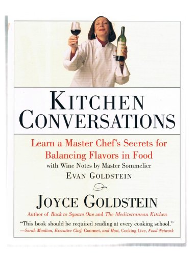 Kitchen Conversations: Robust Recipes and Lessons in Flavor from One of America's Most Innovative Chefs (9780688172305) by Goldstein, Joyce