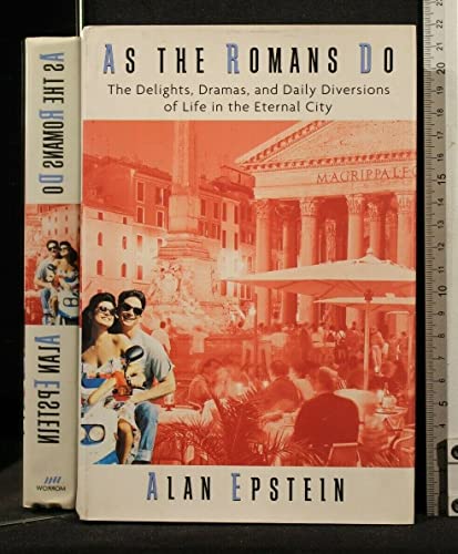 Beispielbild fr As the Romans Do: The Delights, Dramas, And Daily Diversions Of Life In The Eternal City zum Verkauf von Wonder Book