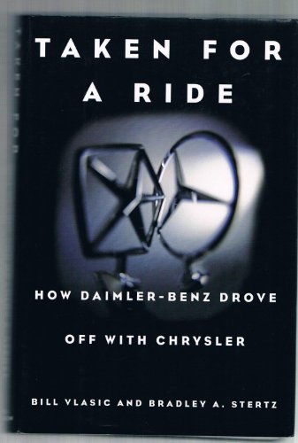 Beispielbild fr Taken for a Ride : How Daimler-Benz Drove off with Chrysler zum Verkauf von Your Online Bookstore