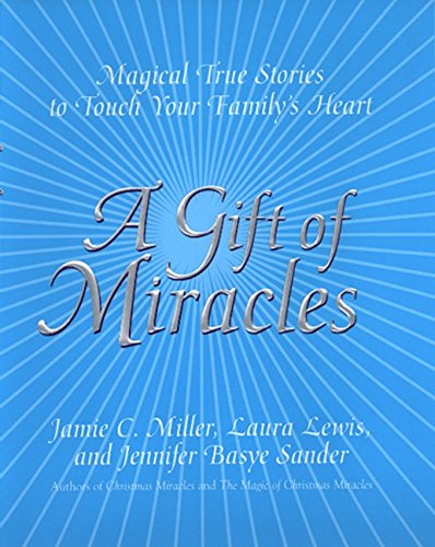 Imagen de archivo de A Gift of Miracles: Magical True Stories To Touch Your Familys Heart a la venta por Goodwill of Colorado