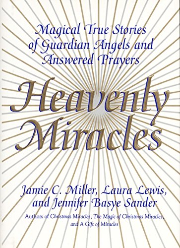 Imagen de archivo de Heavenly Miracles: Magical True Stories of Guardian Angels and Answered Prayers a la venta por SecondSale