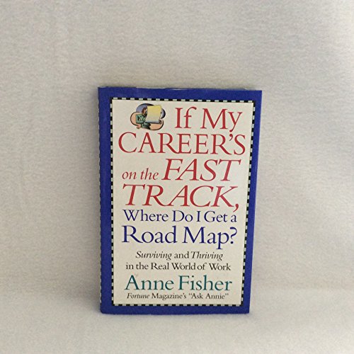 Stock image for If My Career's on the Fast Track, Where Do I Get a Road Map? for sale by Wonder Book