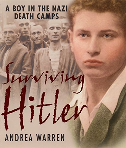 Imagen de archivo de Surviving Hitler: A Boy in the Nazi Death Camps a la venta por Library House Internet Sales