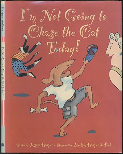 Stock image for I'm Not Going to Chase the Cat Today! for sale by SecondSale
