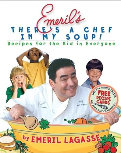 Beispielbild fr Emeril's There's a Chef in My Soup! Recipes for the Kid in Everyone zum Verkauf von Virginia Martin, aka bookwitch