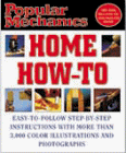 Stock image for Home How-To: Easy-To-Follow Step-By-Step Instructions with More Than 3,000 Color Illustrations and Photographs for sale by ThriftBooks-Dallas