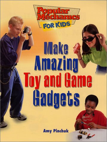 Beispielbild fr Make Amazing Toy and Game Gadgets (Popular Mechanics for Kids) zum Verkauf von Wonder Book