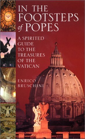 Beispielbild fr In the Footsteps of Popes: A Spirited Guide to the Treasures of the Vatican zum Verkauf von Wonder Book