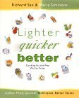 Imagen de archivo de Lighter, Quicker, Better : Cooking for the Way We Eat Today a la venta por Better World Books