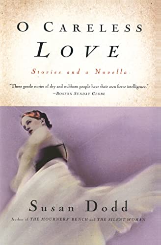 Beispielbild fr O Careless Love: Stories and a Novella zum Verkauf von Blackwell's