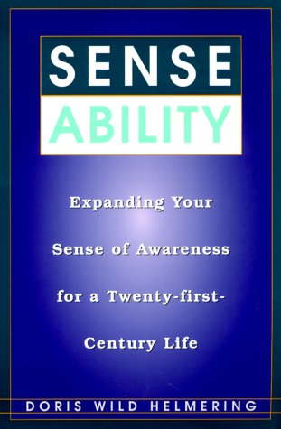 Imagen de archivo de Sense Ability: Expanding Your Sense of Awareness for a Twenty-First-Century Life a la venta por Jenson Books Inc
