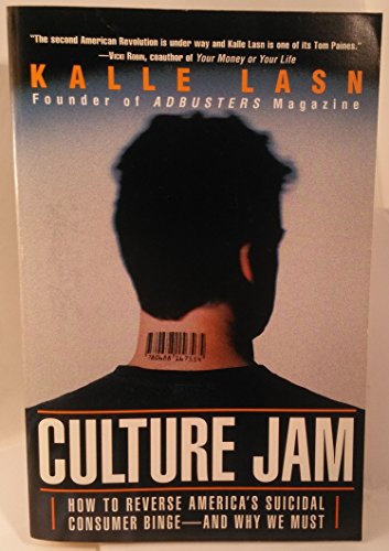 9780688178055: Culture Jam: How to Reverse America's Suicidal Consumer Binge--Any Why We Must