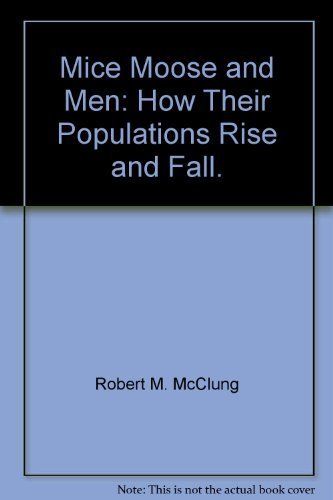 Imagen de archivo de Mice, Moose, and Men; How Their Populations Rise and Fall a la venta por ThriftBooks-Atlanta