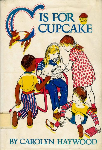 C Is for Cupcake (9780688200985) by Haywood, Carolyn