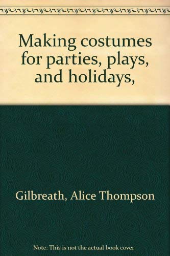 Stock image for Making Costumes for Parties, Plays, and Holidays, for sale by ThriftBooks-Dallas
