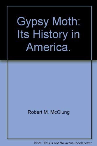Gypsy moth: its history in America (9780688201241) by McClung, Robert M