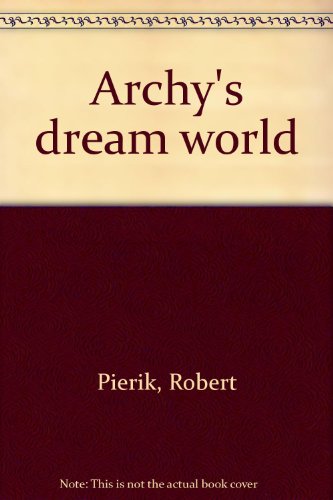 9780688210489: Archy's dream world