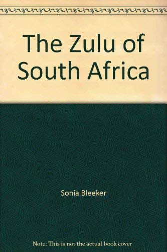 9780688214517: The Zulu of South Africa: Cattlemen, Farmers, and Warriors.