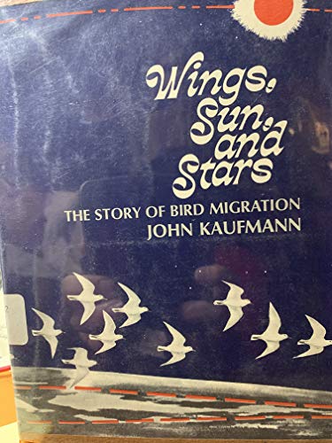 Stock image for Wings, Sun, and Stars: The Story of Bird Migration. for sale by Better World Books: West