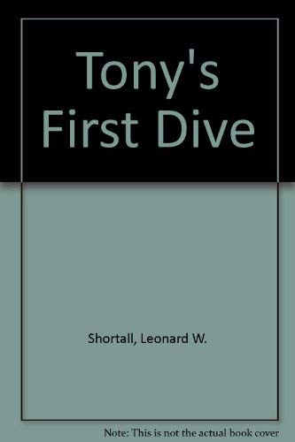 Tony's First Dive (9780688218157) by Shortall, Leonard W.