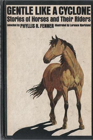 9780688218218: Gentle like a cyclone;: Stories of horses and their riders,