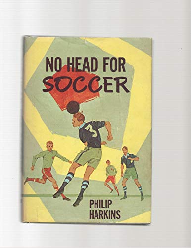 9780688219024: No Head for Soccer [Hardcover] by Harkins, Philip; Moodie, John