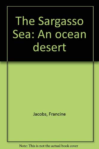 The Sargasso Sea: An ocean desert (9780688220297) by Jacobs, Francine