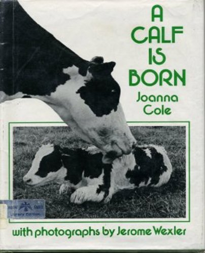 A Calf Is Born (9780688220365) by Cole, Joanna