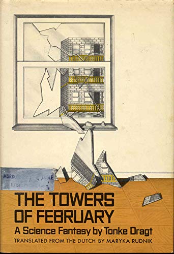 The Towers of February: A Diary by an Anonymous (For the Time Being Author With Added Punctuation and Footnotes) (English and Dutch Edition) (9780688220440) by Tonke Dragt