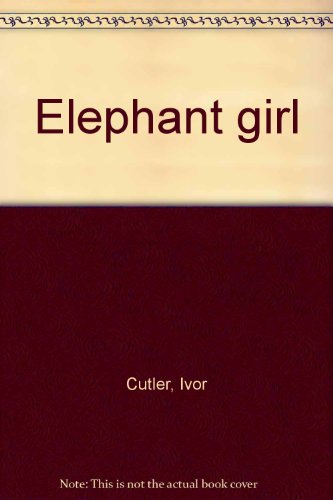 Elephant girl (9780688220655) by Ivor Cutler