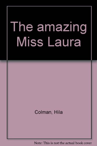 9780688220792: Title: The amazing Miss Laura