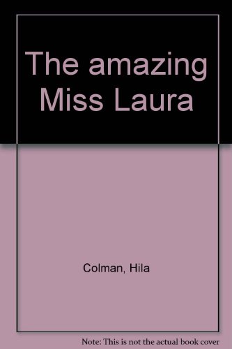 9780688220792: The amazing Miss Laura