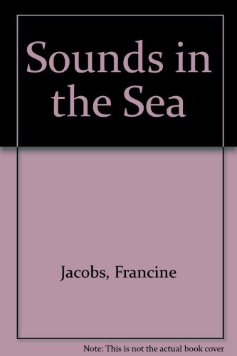 Sounds in the Sea (9780688221133) by Jacobs, Francine; Zallinger, Jean