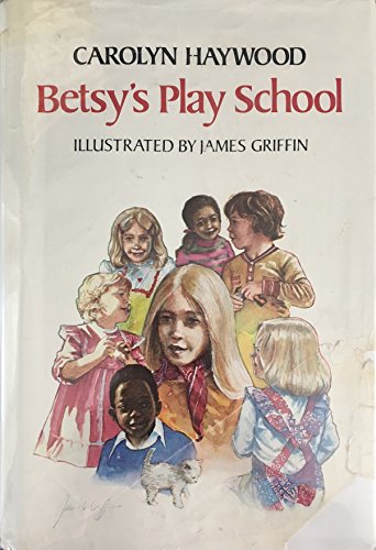 9780688221157: Betsy's Play School