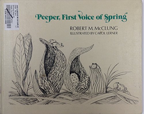 Peeper, first voice of spring (9780688221164) by McClung, Robert M