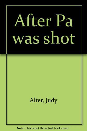 Stock image for After Pa Was Shot for sale by Inside the Covers