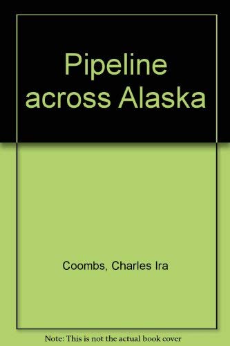 9780688221393: Pipeline across Alaska